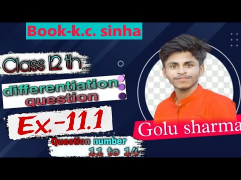 Differentiation question |class 12th| Book-k.c. sinha| ex.- 11.1| Q.n.- 11to 14|#golusharma