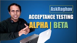 #AskRaghav | Acceptance Testing | UAT | Alpha Beta Testing | Raghav Pal