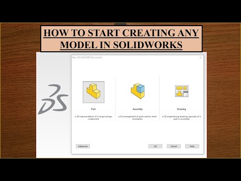 HOW TO START CREATING MODEL IN SOLIDWORKS.