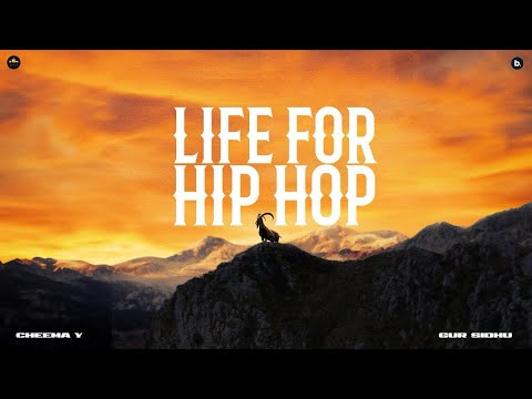 Life For Hip Hop | Cheema Y | Gur Sidhu | Mera Sohniye Graph Bda Vadda Jauga | New Punjabi Song 2025