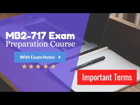 MB2-717 Certification Exam - Learn Important Terms