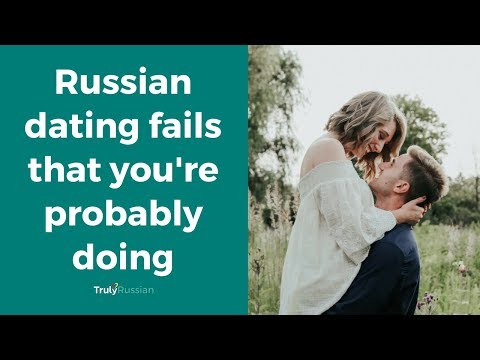 Russian Dating Fails That You’re Probably Doing - TrulyRussian