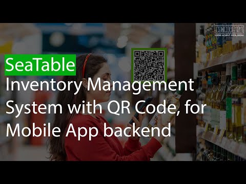 SeaTable: Low Code Inventory Management System with QR Code embed for  Mobile App backend