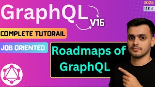 #1 Roadmaps of GraphQL | GraphQL Course in Hindi | What is GraphQL | GraphQL Tutorial in Hindi |