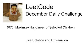 Daily Leetcode #2095: Dec 25, 2025 - 3075. Maximize Happiness of Selected Children
