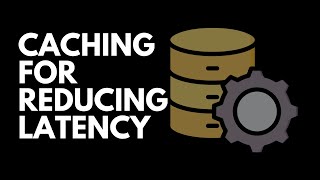 Caching Explained: How It Reduces Latency and Boosts System Performance