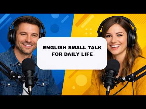 Learn Small Talks in English for Daily Life | English Conversation Practice for Beginners