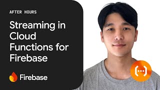 Firebase After Hours #12: Streaming in Cloud Functions for Firebase! ☁️