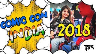 Comic Con 2018 Delhi | India | Techie Saarthak | After Movie