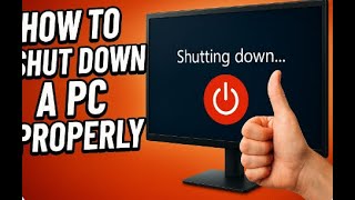 How To ShutDown Pc Properly