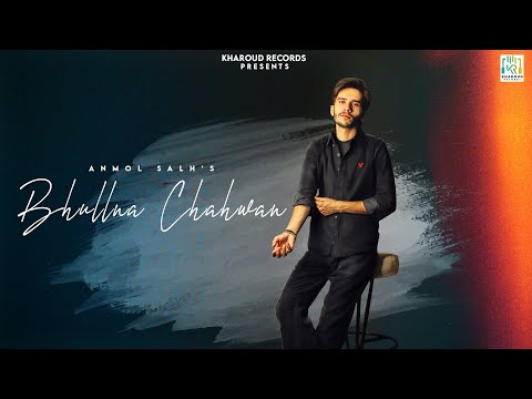Bhullna Chahwan l Anmol Salh l Arun l Gavin Beats l Latest Punjabi Songs 2022 l New Punjabi Songs