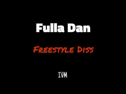 Fulla Dan - Freestyle Diss