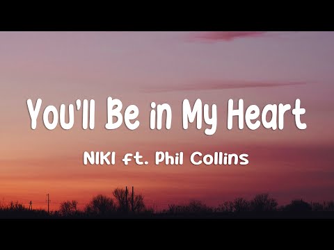 NIKI - You'll Be in My Heart (Lyrics) ft. Phil Collins