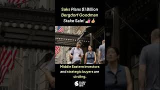 Saks Plans $1 Billion Bergdorf Goodman Stake Sale! 🛍️💰 #BergdorfGoodman #SaksGlobal #LuxuryRetail