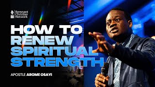 HOW TO RENEW SPIRITUAL STRENGTH || APOSTLE AROME OSAYI || TANZANIA || 10/07/2024
