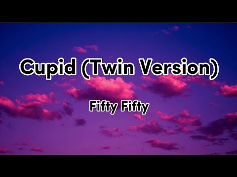 Fifty Fifty - Cupid (Twin Version) (Lyrics)