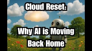Cloud Reset: Why AI is Moving Back Home