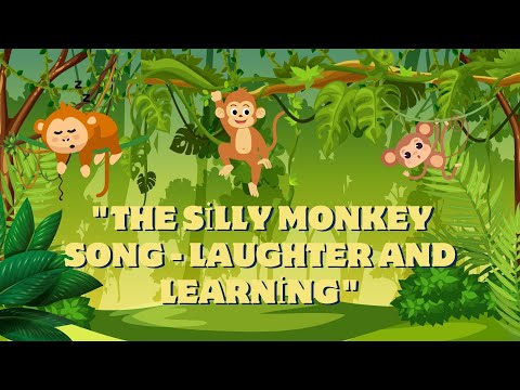 "The Silly Monkey Song - Laughter and Learning | Fun Kids' Song"