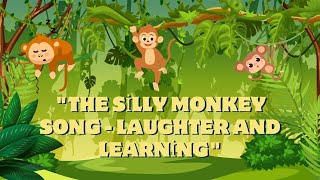 "The Silly Monkey Song - Laughter and Learning | Fun Kids' Song"