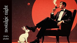 Nostalgic Night - Vintage 1940's Jazz Playlist - Classic Smooth Jazz for Late Night Vibes