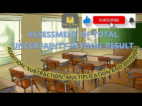 Lecture # 10| Chapter: MEASUREMENTS | Topic: Assessment of Total Uncertainty in final results Part 1