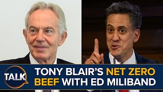 Ed Miliband's Team Admits Net Zero Numbers 'Don't Add Up' | Tony Blair Urges Ditch Of Green Levies