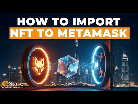 HOW TO IMPORT YOUR NFT INTO METAMASK WALLET (STEP-BY-STEP GUIDE)