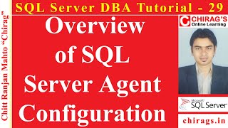 SQL Server DBA Tutorial 29 - Overview of SQL Server Agent Configuration