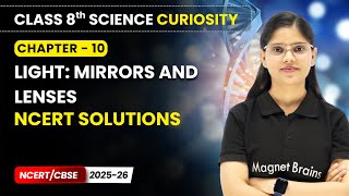 Light: Mirrors and Lenses - NCERT Solutions | Class 8 Science | Ch 10 | CBSE 2025-26