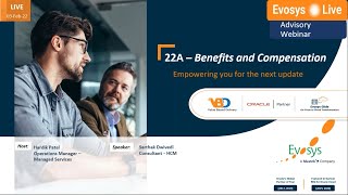 Evosys Live Advisory Webinar: Benefits and Compensation 22A Upgrade