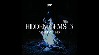 HIDDEN GEMS EPISODE 3 | AMAPIANO MIX 2025 | 21 MAY | MIXED BY FTK