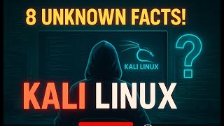 8 Unknown Facts of Kali Linux #features