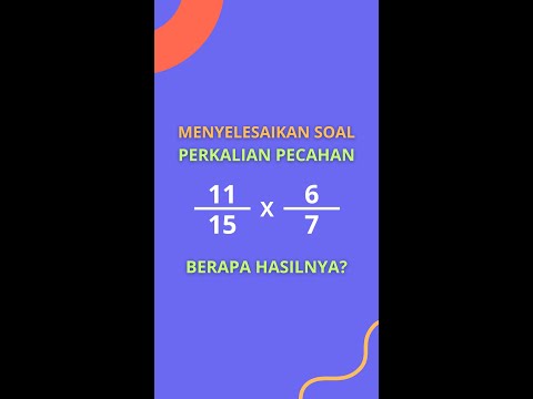 Soal perkalian pecahan 11/15 x 6/7 adalah? soal matematika pecahan kelas 6 SD