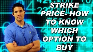 Strike Price - How to Know Which Option To Buy