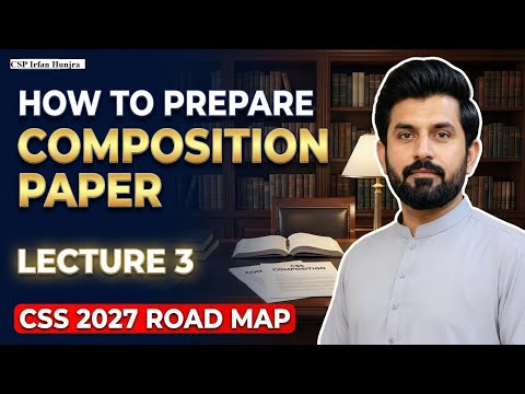 How to prepare CSS Precis and Composition Paper at home | CSS Complete road map by CSP Irfan Hunjr
