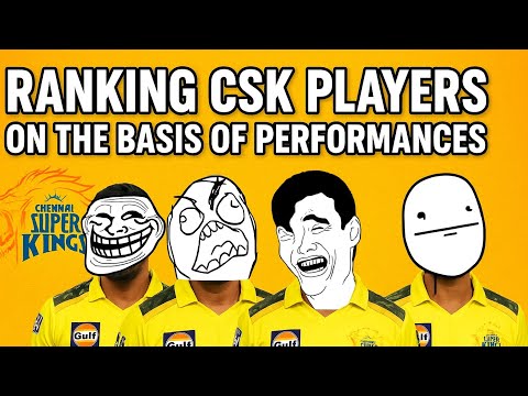 Ranking CSK Players on the basis of performances in ipl 2025 with memes 🥲😈💀🌚🌚💦❌✔️
