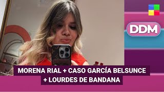 Morena Rial + Caso García Belsunce + Lourdes de Bandana #DDM | Programa completo (28/10/25)
