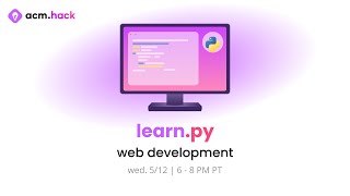 ACM Hack | learn.py Session 6: Web Development