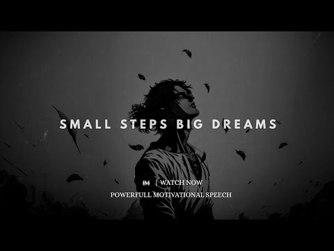 SMALL STEPS - BIG DREAMS |Short Motivational Speech | I M MOTIVATOR 