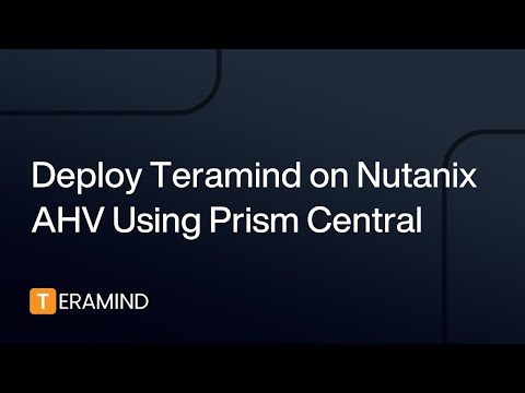 Deploy Teramind on Nutanix AHV Using Prism Central