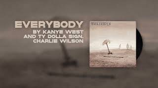 Kanye West ft Ty Dolla $ign & Charlie Wilson - Everybody - DSD Bootleg
