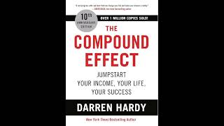 The Compound Effect. ~Darren Hardy. A Summary. #bookrecommendations #booksummary #books