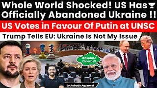 Whole World Shocked! US Officially Abandons Ukraine & Europe. US Votes in Favour Of Putin at UNSC.