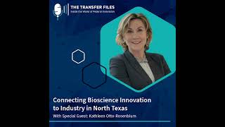Kathleen Otto-Rosenblum: Connecting Bioscience Innovation to Industry in North Texas