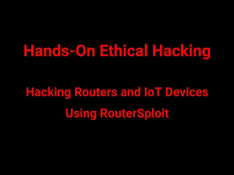 Hacking Routers and IoT Devices using RouterSploit