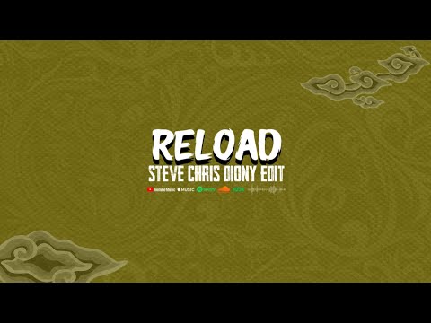 RELOAD - STEVE CHRIS - DIONY EDIT