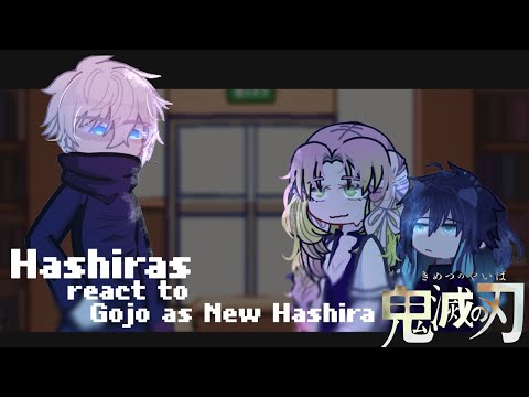 HASHIRAS React to Gojo as NEW Hashira || Gl2 ||| KNY || 🇺🇸 ENG
