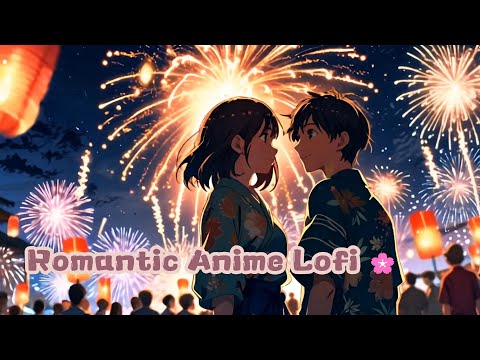 【Anime】Romantic Anime Lofi 🌸| Chill Beats to Study With me #lofianime #lofistudy #anime #作業用bgm