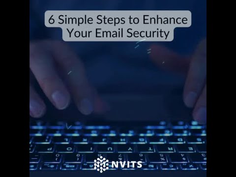 6 Simple Steps to Enhance Your Email Security