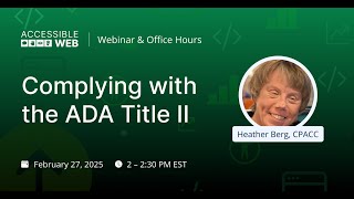 Complying with the ADA Title II | Accessible Web Webinar